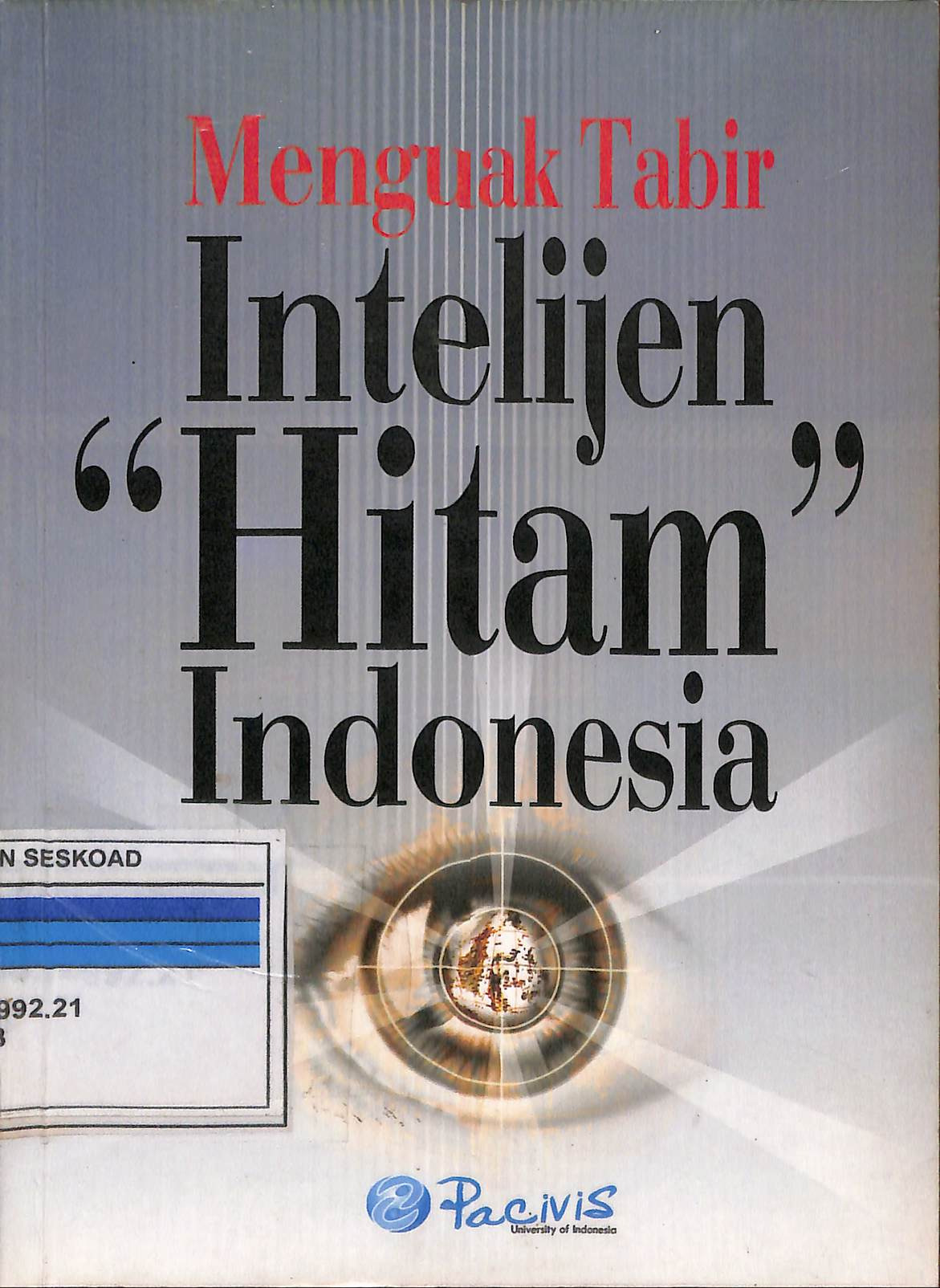 Menguak Tabir Intelijen " Hitam " Indonesia
